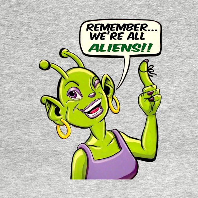 We're all ALIENS!! by SCOT CAMPBELL DESIGNS